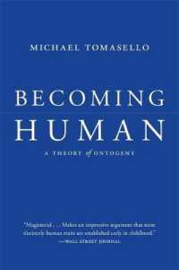 Ｍ．トマセロ著／ヒトになる：個体発生の理論<br>Becoming Human : A Theory of Ontogeny