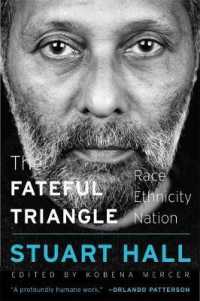 Ｓ．ホール著／運命的な三者関係：人種・エスニシティ・ネイション<br>The Fateful Triangle : Race, Ethnicity, Nation (The W. E. B. Du Bois Lectures)