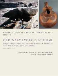 Ordinary Lydians at Home : The Lydian Trenches of the House of Bronzes and Pactolus Cliff at Sardis (Archaeological Exploration of Sardis Reports)