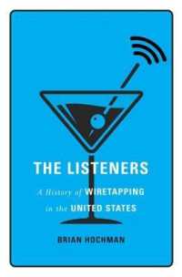盗聴の米国史<br>The Listeners : A History of Wiretapping in the United States
