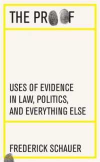 証拠とは何か：法廷その他のあらゆる場で使えるエビデンスの取説<br>The Proof : Uses of Evidence in Law, Politics, and Everything Else