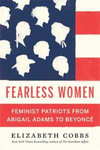 アメリカ史を彩る愛国的フェミニスト女性たち：アビゲイル・アダムズからビヨンセまで<br>Fearless Women : Feminist Patriots from Abigail Adams to Beyoncé