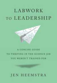 Labwork to Leadership : A Concise Guide to Thriving in the Science Job You Weren't Trained for