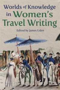 Worlds of Knowledge in Women's Travel Writing (Ilex Series)