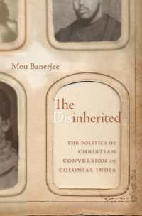 The Disinherited : The Politics of Christian Conversion in Colonial India