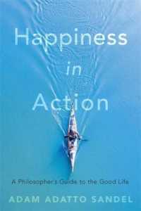 幸福は行為のうちに：哲学者のよき生の手引き<br>Happiness in Action : A Philosopher's Guide to the Good Life