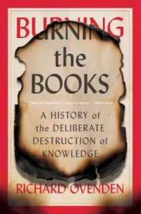 Burning the Books : A History of the Deliberate Destruction of Knowledge