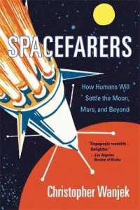 宇宙旅行時代：人類が月や火星に住む未来<br>Spacefarers : How Humans Will Settle the Moon, Mars, and Beyond