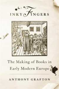 Ａ．グラフトン著／インクまみれの指：書物と学者の労働の近代初期ヨーロッパ史<br>Inky Fingers : The Making of Books in Early Modern Europe
