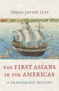 アメリカ大陸に渡った最初のアジア人たち：環太平洋史<br>The First Asians in the Americas : A Transpacific History