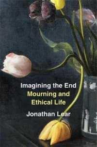 ジョナサン・リア著／終わりの時を想像する：喪と倫理的生活<br>Imagining the End : Mourning and Ethical Life
