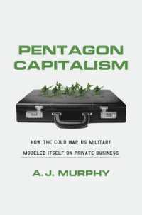 ペンタゴンの資本主義：いかに冷戦期の米軍は私企業をモデルとしたか<br>Pentagon Capitalism : How the Cold War Us Military Modeled Itself on Private Business