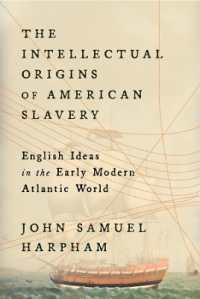 The Intellectual Origins of American Slavery : English Ideas in the Early Modern Atlantic World