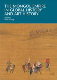 モンゴル帝国とグローバル・ヒストリーと美術史<br>The Mongol Empire in Global History and Art History (I Tatti Research Series)