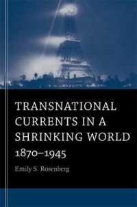 小さくなる世界と国境を越える潮流1870-1945年（ハーバード世界史）<br>Transnational Currents in a Shrinking World : 1870-1945
