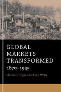 グローバル市場の変容1870-1945年（ハーバード世界史）<br>Global Markets Transformed : 1870-1945