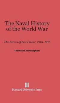 The Naval History of the World War : The Stress of Sea Power, 1915-1916 （Printing. Reprint 2014）