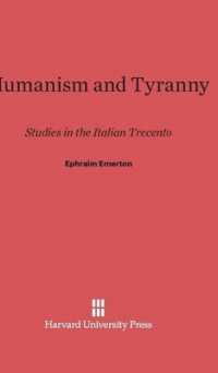 Humanism and Tyranny : Studies in the Italian Trecento （Reprint 2013）