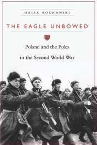 第二次大戦とポーランド<br>The Eagle Unbowed : Poland and the Poles in the Second World War