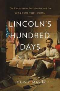 リンカーン、決断への100日：奴隷解放宣言と南北戦争<br>Lincoln's Hundred Days : The Emancipation Proclamation and the War for the Union