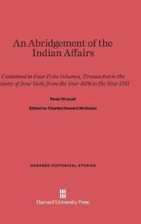 An Abridgement of the Indian Affairs : Contained in Four Folio Volumes， Transacted in the Colony of New York， from the Year 1678 to the Year 1751 (Harvard Historical Studies)