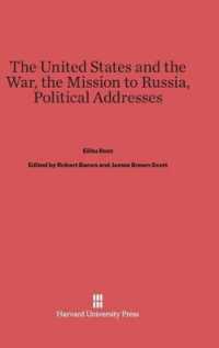 The United States and the War. the Mission to Russia. Political Addresses.