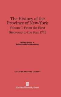 The History of the Province of New-York， Volume 1: From the First Discovery to the Year 1732 (John Harvard Library)