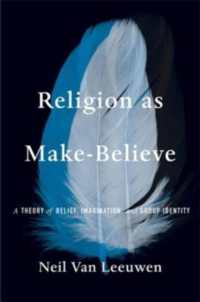 Religion as Make-Believe : A Theory of Belief, Imagination, and Group Identity