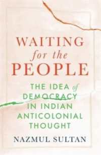 Waiting for the People : The Idea of Democracy in Indian Anticolonial Thought