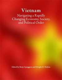 ベトナム：経済・社会・政治的秩序の激動期の針路<br>Vietnam : Navigating a Rapidly Changing Economy, Society, and Political Order (Harvard East Asian Monographs)