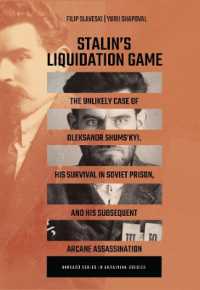 Stalin's Liquidation Game : The Unlikely Case of Oleksandr Shums'kyi, His Survival in Soviet Prison, and His Subsequent Arcane Assassination (Harvard Series in Ukrainian Studies)