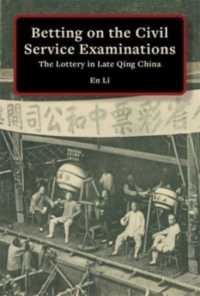 Betting on the Civil Service Examinations : The Lottery in Late Qing China (Harvard East Asian Monographs)