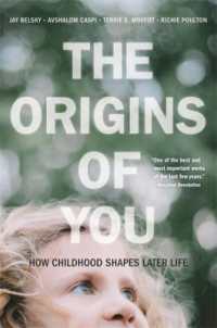 子どもが大人をつくる：児童期から成年期への発達の追跡調査<br>The Origins of You : How Childhood Shapes Later Life