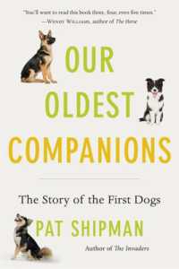 『イヌ　人類最初のパートナー：ハイイロオオカミからディンゴまで』（原書）<br>Our Oldest Companions : The Story of the First Dogs