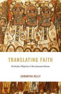Translating Faith : Ethiopian Pilgrims in Renaissance Rome (I Tatti Studies in Italian Renaissance History)