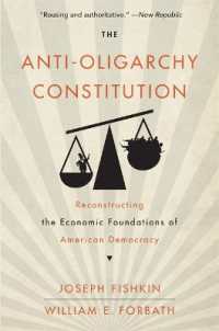 The Anti-Oligarchy Constitution : Reconstructing the Economic Foundations of American Democracy