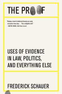 証拠とは何か：法廷その他のあらゆる場で使えるエビデンスの取説<br>The Proof : Uses of Evidence in Law, Politics, and Everything Else