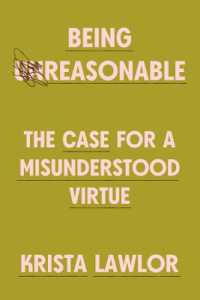 合理的であるとはどういうことか：誤解された美徳の擁護<br>Being Reasonable : The Case for a Misunderstood Virtue