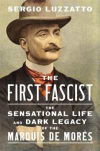 The First Fascist : The Sensational Life and Dark Legacy of the Marquis de Morès