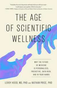 The Age of Scientific Wellness : Why the Future of Medicine Is Personalized, Predictive, Data-Rich, and in Your Hands