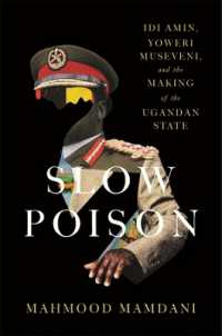 Slow Poison : Idi Amin, Yoweri Museveni, and the Making of the Ugandan State