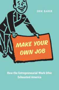 Make Your Own Job : How the Entrepreneurial Work Ethic Exhausted America