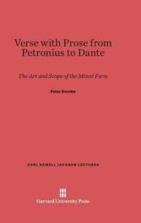Verse with Prose from Petronius to Dante : The Art and Scope of the Mixed Form (Carl Newell Jackson Lectures) （Reprint 2014）