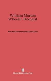 William Morton Wheeler, Biologist （Reprint 2013）