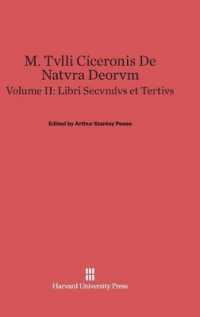 M. Tvlli Ciceronis De natvra deorvm， Volume II， Libri secvndvs et tertivs