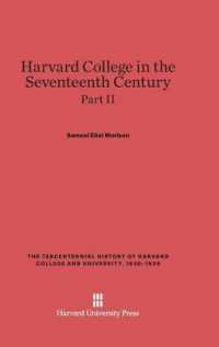 Harvard College in the Seventeenth Century, Part II (Tercentennial History of Harvard College and University, 1636-1936) （Reprint 2014）