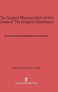 The Gospel Manuscripts of the General Theological Seminary (Harvard Theological Studies)