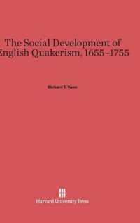 The Social Development of English Quakerism, 1655-1755 （Reprint 2014）