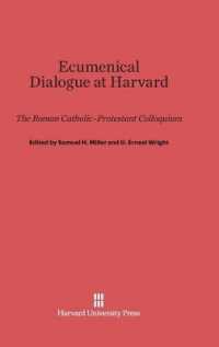Ecumenical Dialogue at Harvard : The Roman Catholic-Protestant Colloquium