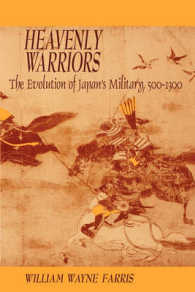 Heavenly Warriors : The Evolution of Japan's Military, 500-1300 (Harvard East Asian Monographs)